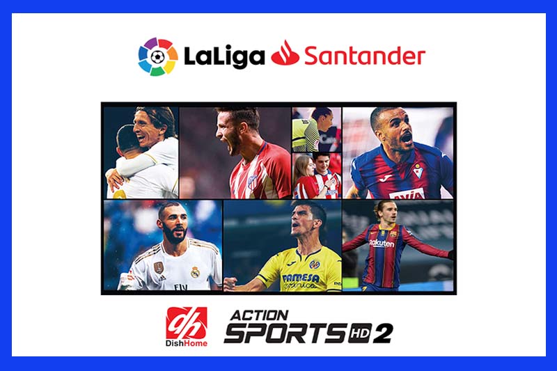 DishHome broadcasting Spanish La Liga season 2021-22