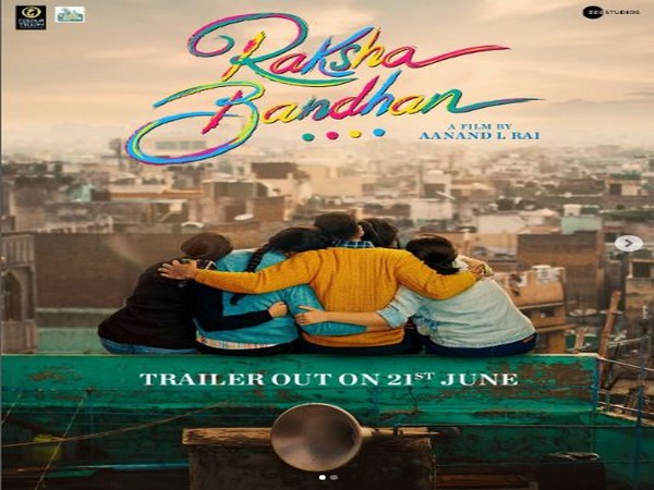 Akshay Kumar announces ‘Raksha Bandhan’ trailer release date