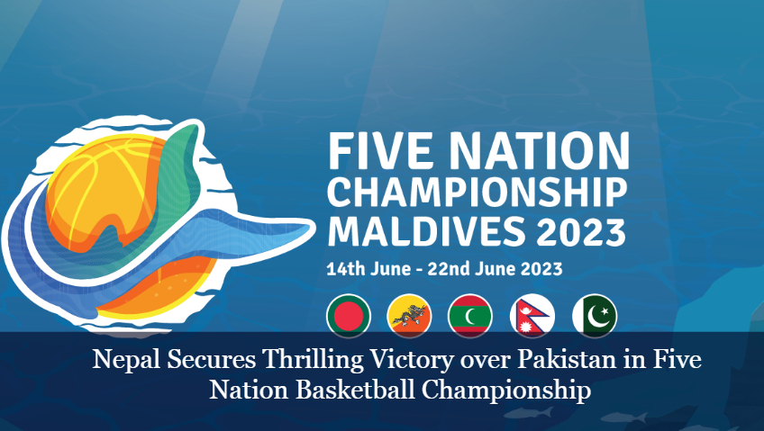 Nepal wins against Maldives to reach the semi-final in Five-nation Basketball Championship