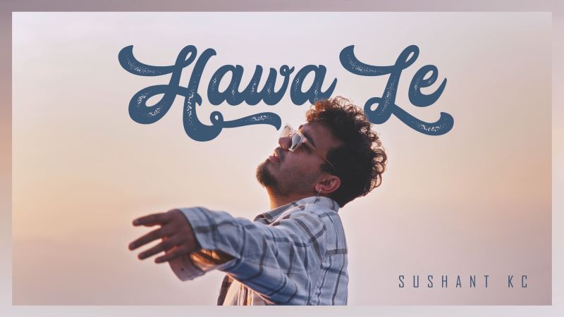 Sushant KC releases his latest song ‘Hawa le’